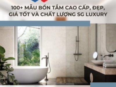 100+ mẫu bồn tắm cao cấp, đẹp, giá tốt và chất lượng SG Luxury