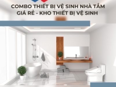 Combo thiết bị vệ sinh nhà tắm giá rẻ - Kho thiết bị vệ sinh SG Luxury