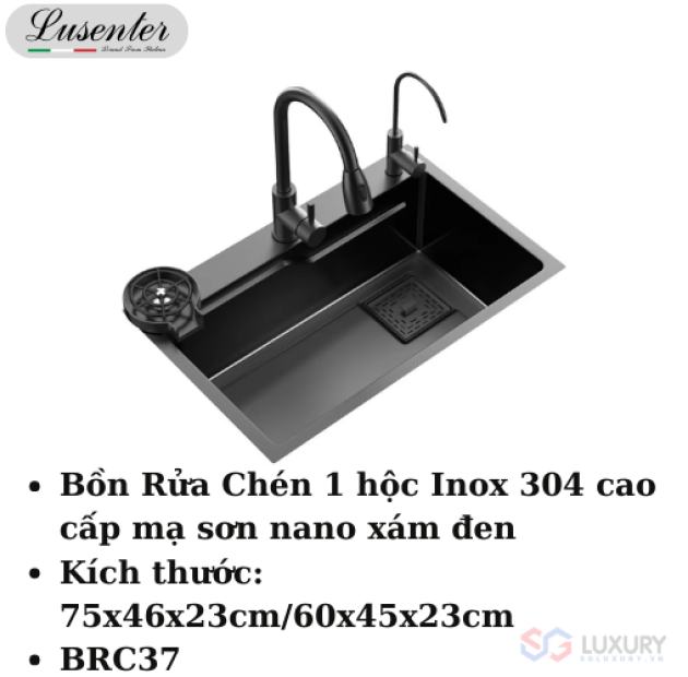 Chậu Rửa Chén 1 Hộc Nano 75x46/60x45 LUSENTER (BRC37)